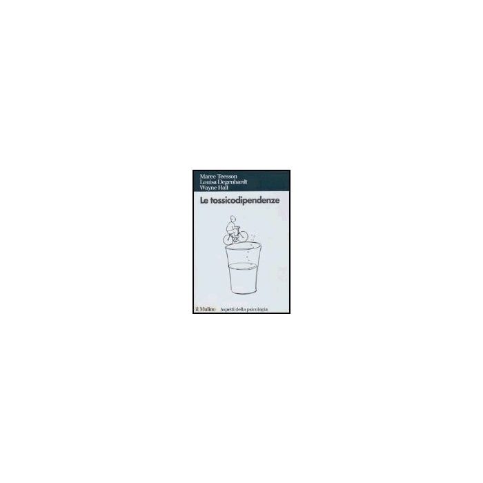 Le Tossicodipendenze - Teesson Maree; Degenhardt Louisa; Hall Wayne; Pani P. P. - Il Mulino - 9788815114211 Le Tossicodipendenze - Teesson Maree; Degenhardt Louisa; Hall Wayne; Pani P. P. - Il Mulino - 9788815114211