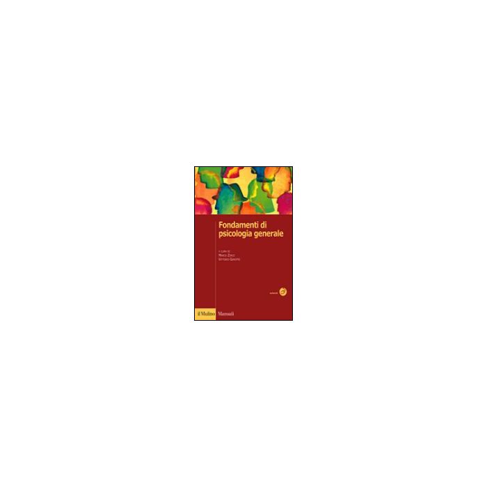Fondamenti Di Psicologia Generale - Zorzi M. ; Girotto V.  - Il Mulino - 9788815114266