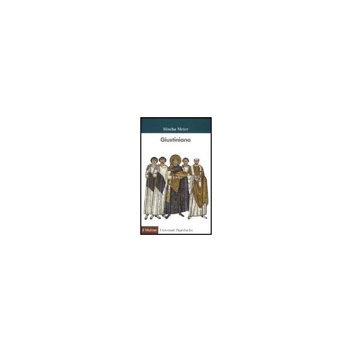 Giustiniano - Meier Mischa; Ravegnani G.  - Il Mulino - 9788815115522