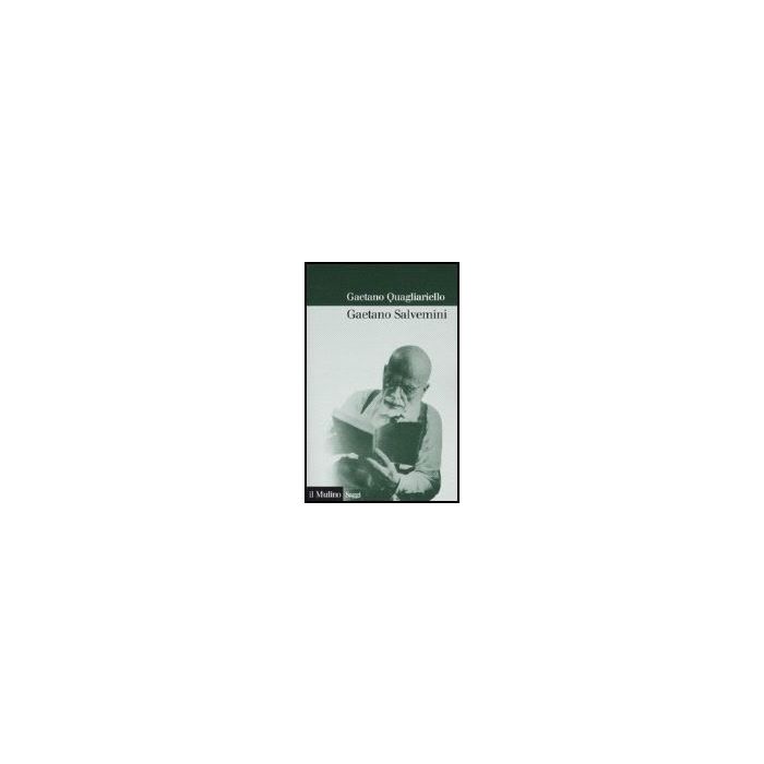 Gaetano Salvemini - Quagliariello Gaetano - Il Mulino - 9788815119391