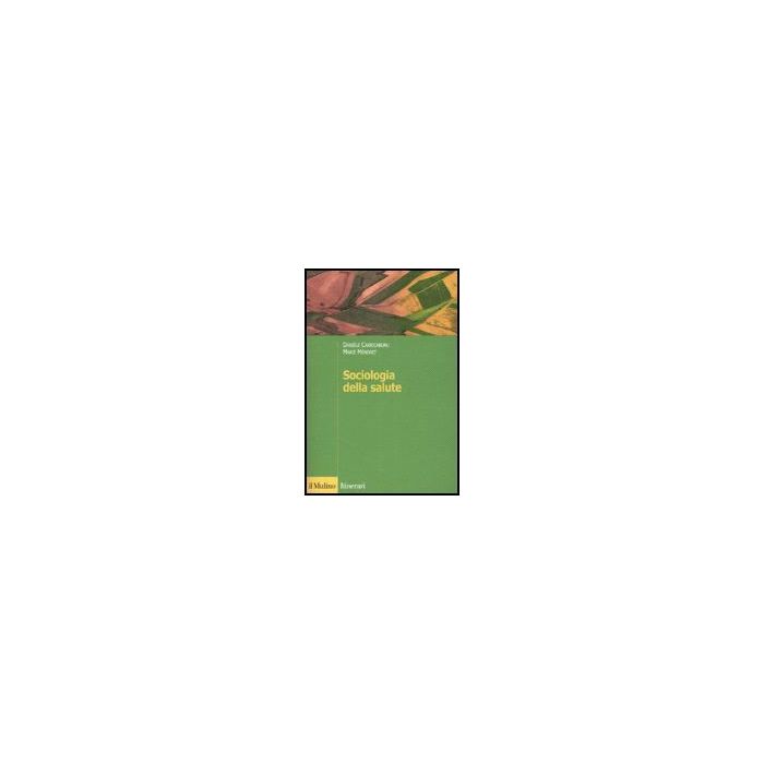 Sociologia Della Salute - Carricaburu Danièle; Mènoret Marie; Cardano M.  - Il Mulino - 9788815119537