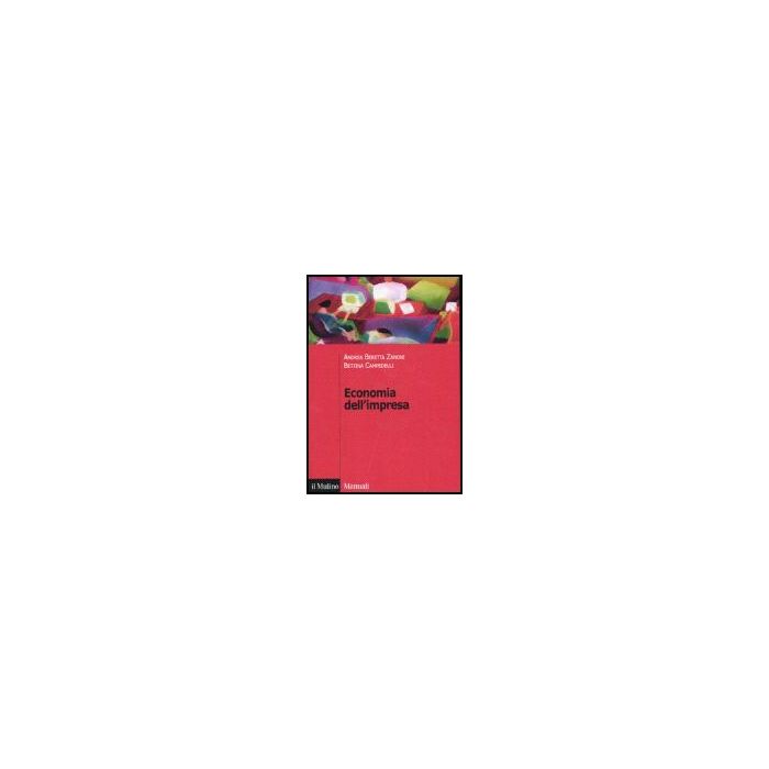 Economia Dell'impresa. Governo E Controllo - Beretta Zanoni Andrea; Campedelli Bettina - Il Mulino - 9788815119605