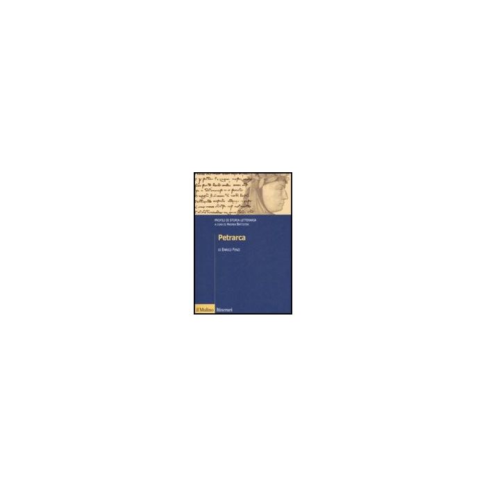 Petrarca. Profili Di Storia Letteraria - Fenzi Enrico - Il Mulino - 9788815125767