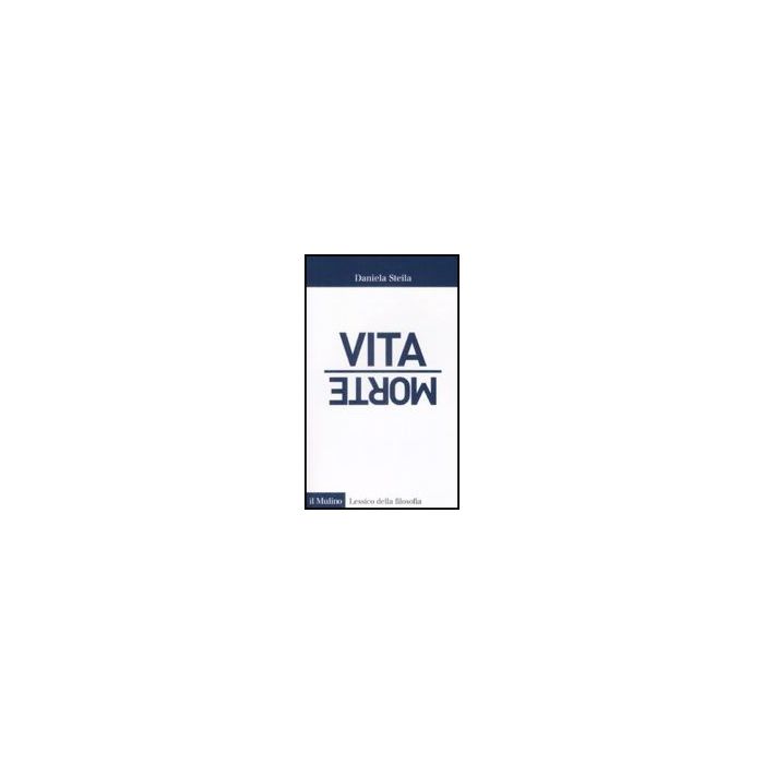Vita-morte - Steila Daniela - Il Mulino - 9788815125903