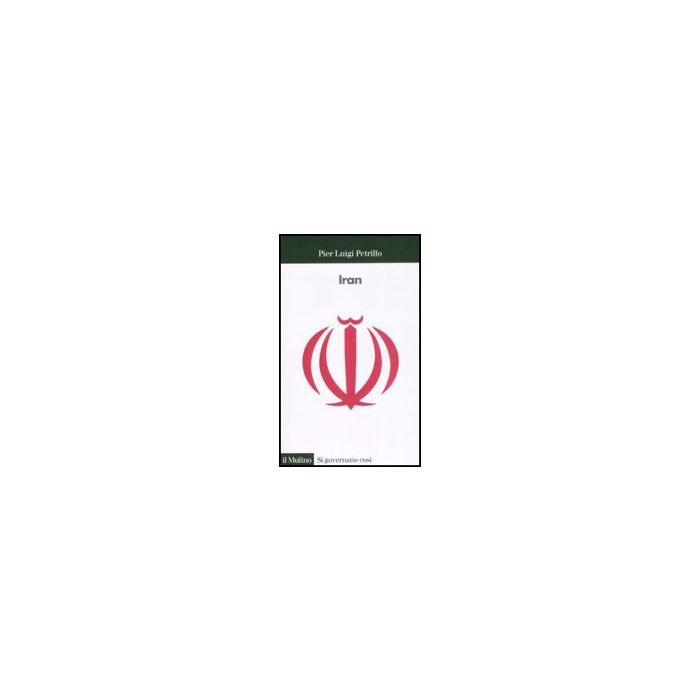 Iran - Petrillo P. Luigi - Il Mulino - 9788815126030
