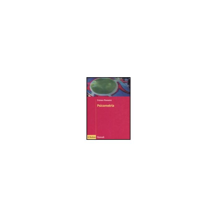 Psicometria. Fondamenti, Metodi E Applicazioni - Mannarini Stefania - Il Mulino - 9788815126146 Psicometria. Fondamenti, Metodi E Applicazioni - Mannarini Stefania - Il Mulino - 9788815126146