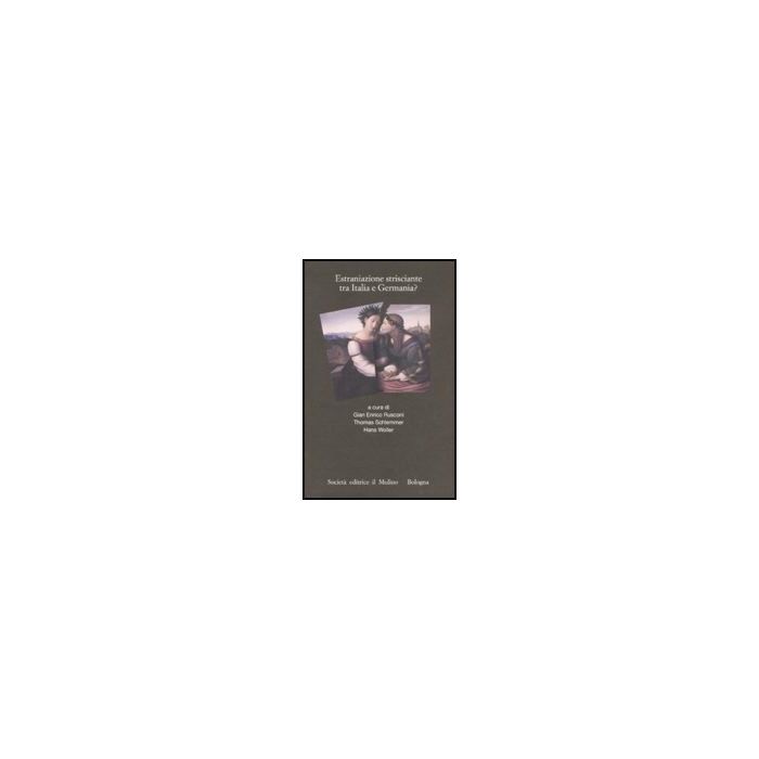 Estraniazione Strisciante Tra Italia E Germania? - Rusconi G. E. ; Schlemmer T. ; Woller H. - Il Mulino - 9788815126702 Estraniazione Strisciante Tra Italia E Germania? - Rusconi G. E. ; Schlemmer T. ; Woller H. - Il Mulino - 9788815126702