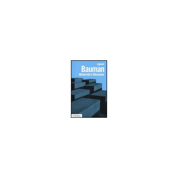 Modernita' E Olocausto - Bauman Zygmunt - Il Mulino - 9788815134158