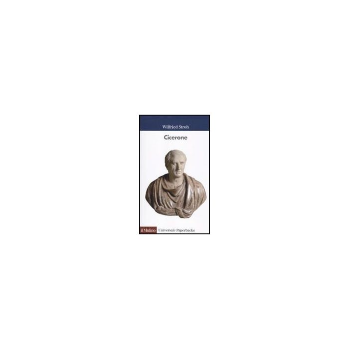 Cicerone - Stroh Wilfried - Il Mulino - 9788815137661