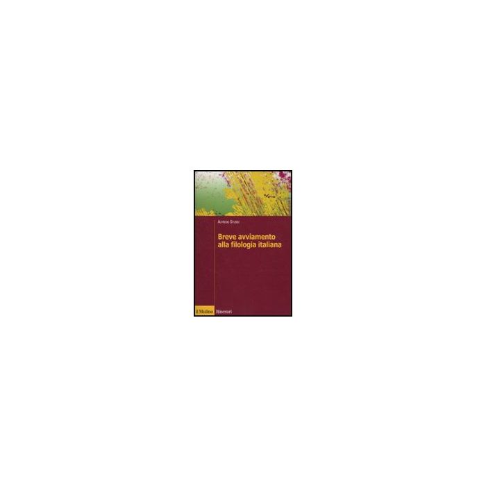 Breve Avviamento Alla Filologia Italiana - Stussi Alfredo - Il Mulino - 9788815137890