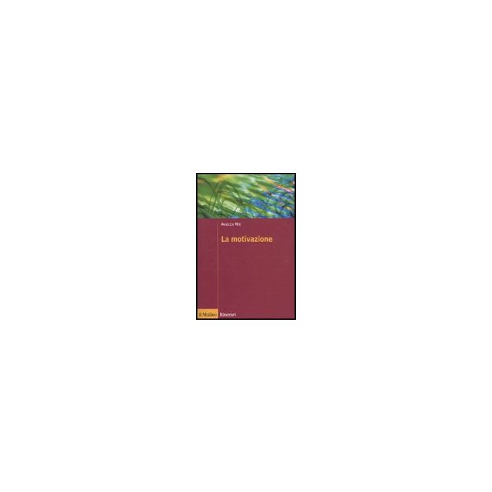 La Motivazione  - Moè Angelica - Il Mulino - 9788815138552