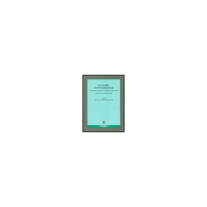 Lo Stato Costituzionale. La Dimensione Nazionale E La Prospettiva Internazionale - Caretti P. ; Grisolia C. - Il Mulino - 9788815139429 Lo Stato Costituzionale. La Dimensione Nazionale E La Prospettiva Internazionale - Caretti P. ; Grisolia C. - Il Mulino - 9788815139429