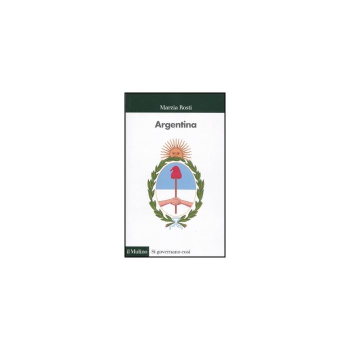 Argentina - Rosti Marzia - Il Mulino - 9788815150578
