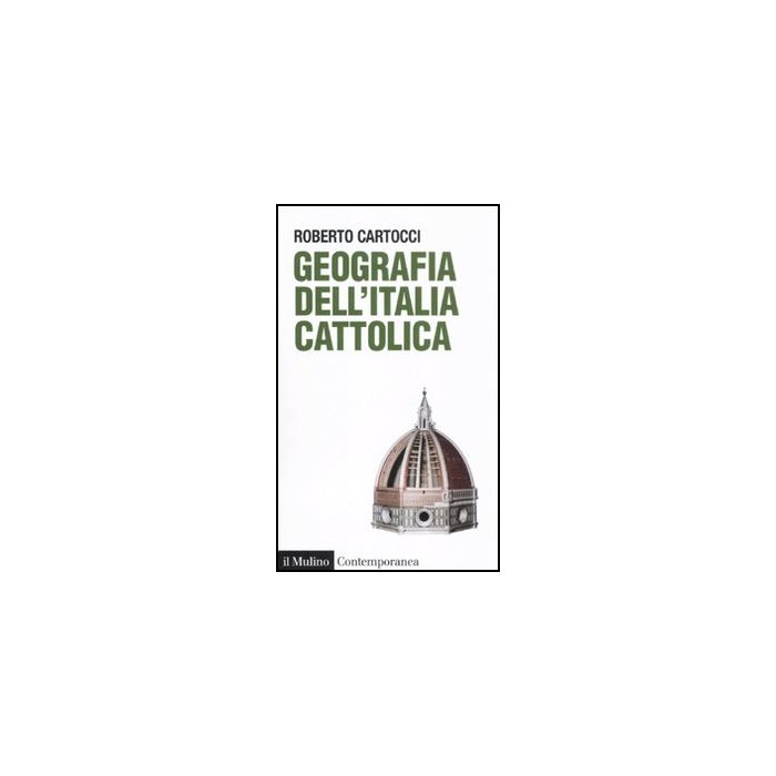 Geografia Dell'italia Cattolica - Cartocci Roberto - Il Mulino - 9788815150608