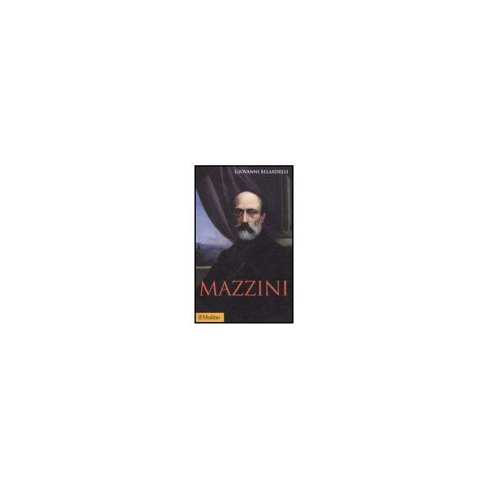 Mazzini - Belardelli Giovanni - Il Mulino - 9788815150769