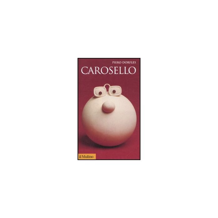 Carosello - Dorfles Piero - Il Mulino - 9788815233400