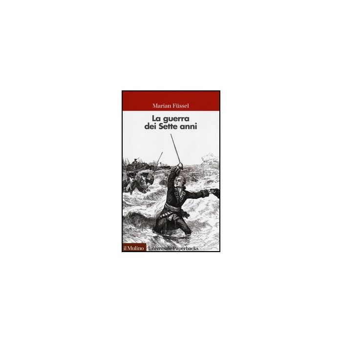 La Guerra Dei Sette Anni  - Fussel Marian - Il Mulino - 9788815237187