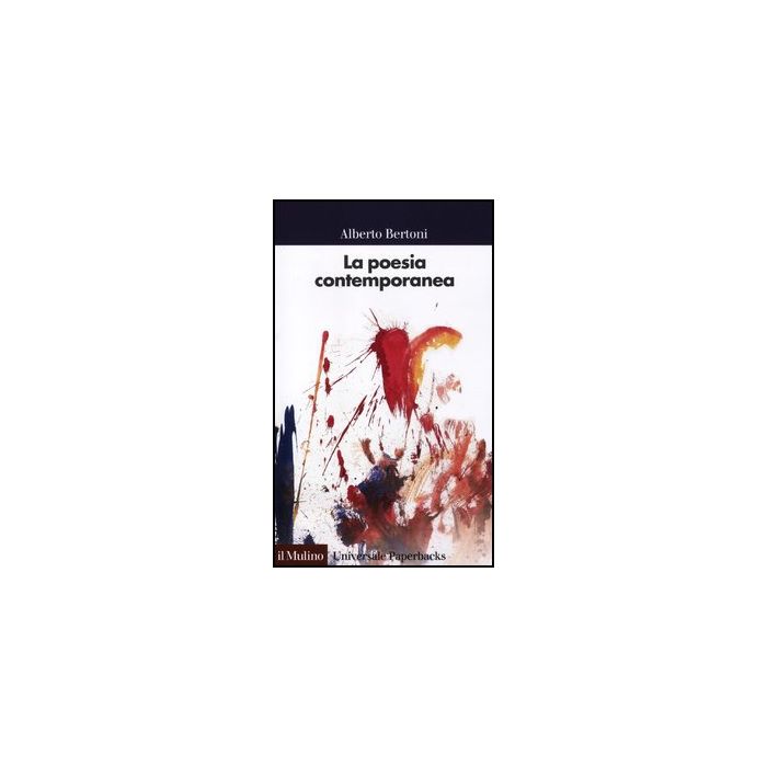 La Poesia Contemporanea  - Bertoni Alberto - Il Mulino - 9788815237231