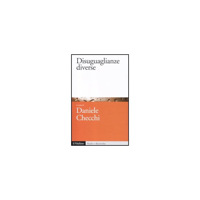 Disuguaglianze Diverse - Checchi D.  - Il Mulino - 9788815237491