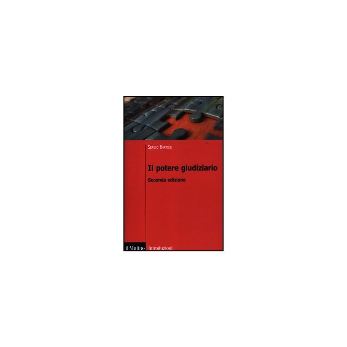 Il Potere Giudiziario  - Bartole Sergio - Il Mulino - 9788815238894