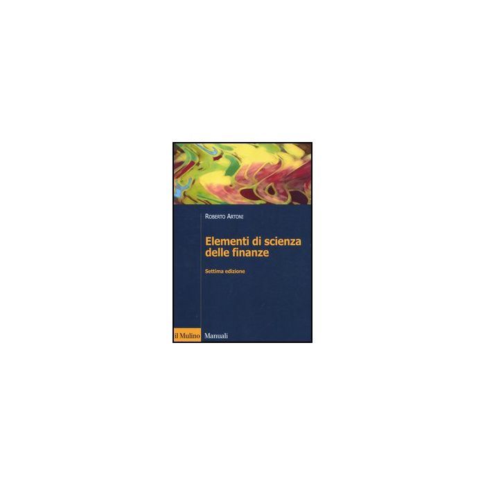 Elementi Di Scienza Delle Finanze - Artoni Roberto - Il Mulino - 9788815239082