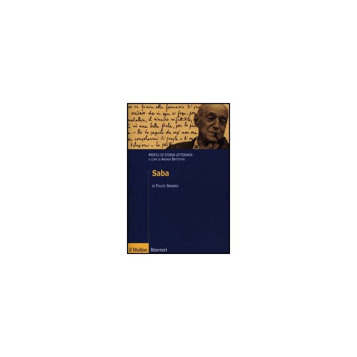 Saba. Profili Di Storia Letteraria - Senardi Fulvio - Il Mulino - 9788815239174