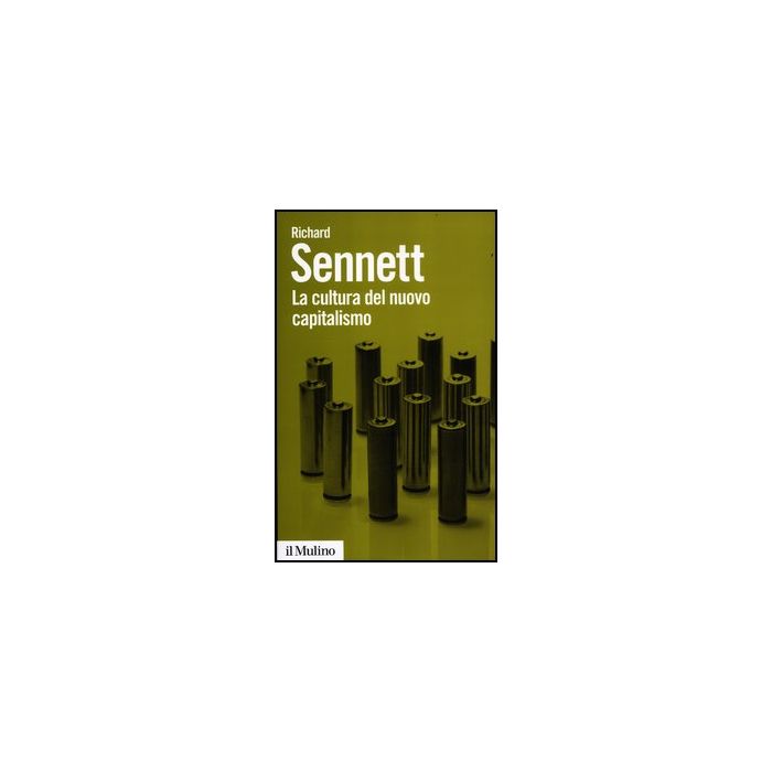 La Cultura Del Nuovo Capitalismo  - Sennett Richard - Il Mulino - 9788815240040