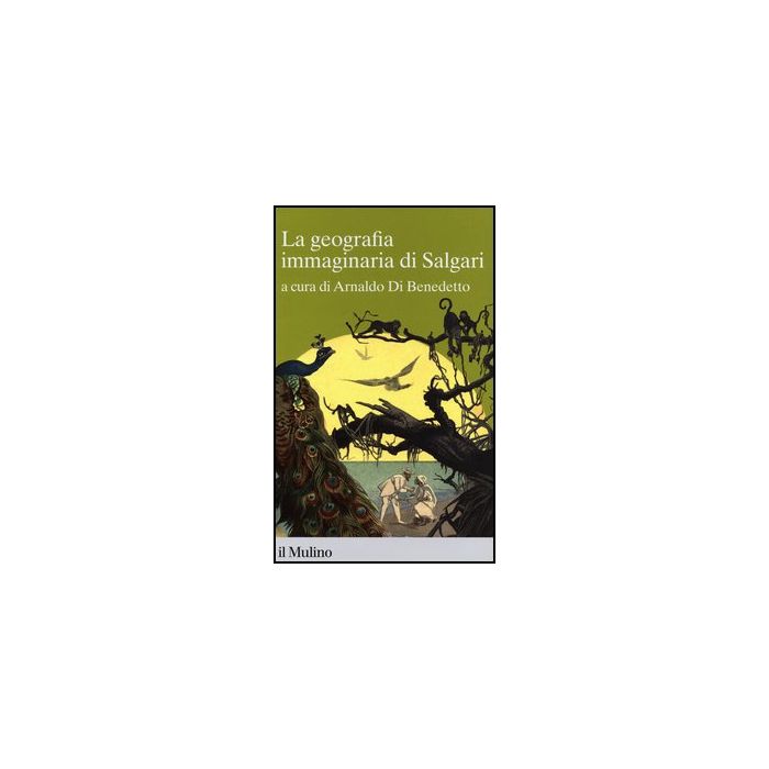La Geografia Immaginaria Di Salgari  - Di Benedetto A.  - Il Mulino - 9788815241085
