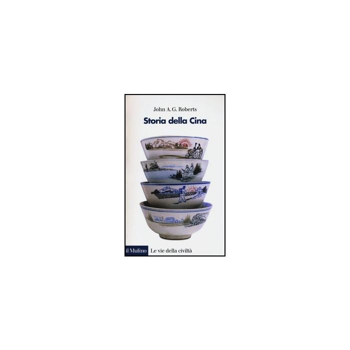 Storia Della Cina - Roberts J. A. George - Il Mulino - 9788815241528
