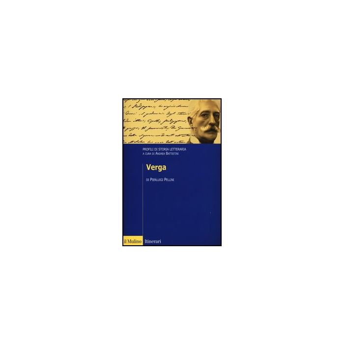 Verga. Profili Di Storia Letteraria - Pellini Pierluigi; Battistini A.  - Il Mulino - 9788815241702