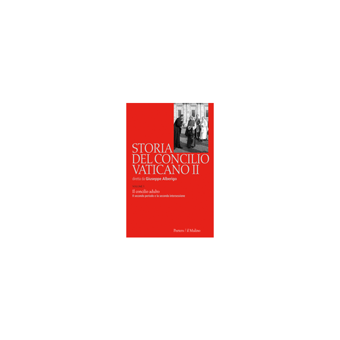 Storia Del Concilio Vaticano Ii. Vol. 3: Il Concilo Adulto. Il Secondo Periodo E La Seconda Intersessione (settembre 1963-settembre 1964). - Melloni A.  - Il Mulino - 9788815244550