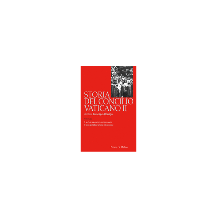 Storia Del Concilio Vaticano Ii. Vol. 4: La Chiesa Come Comunione. Il Terzo Periodo E La Terza Intersessione (settembre 1964-settembre 1965). - Melloni A. - Il Mulino - 9788815244567 Storia Del Concilio Vaticano Ii. Vol. 4: La Chiesa Come Comunione. Il Terzo Periodo E La Terza Intersessione (settembre 1964-settembre 1965). - Melloni A. - Il Mulino - 9788815244567