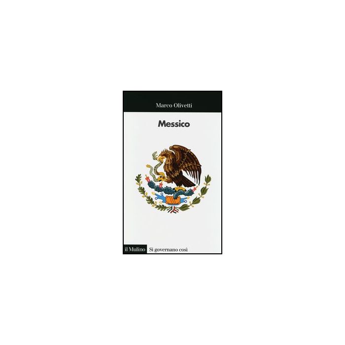 Messico - Olivetti Marco - Il Mulino - 9788815246592