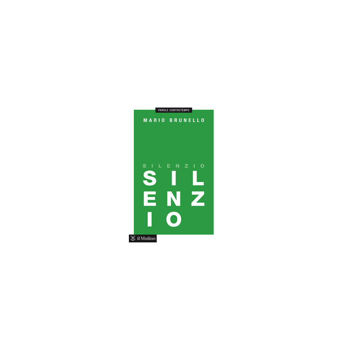 Silenzio - Brunello Mario - Il Mulino - 9788815248008