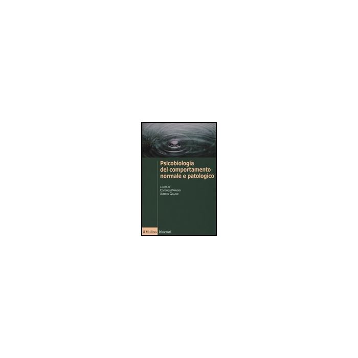 Psicobiologia Del Comportamento Normale E Patologico - Papagno C. ; Gallace A. - Il Mulino - 9788815248336 Psicobiologia Del Comportamento Normale E Patologico - Papagno C. ; Gallace A. - Il Mulino - 9788815248336