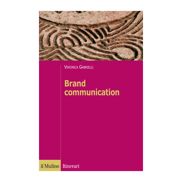 Brand Communication - Gabrielli Veronica - Il Mulino - 9788815252425
