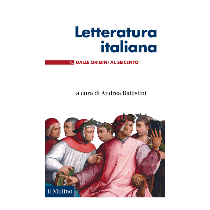 La Letteratura Italiana . Vol. 1 - Battistini  - Il Mulino - 9788815252524