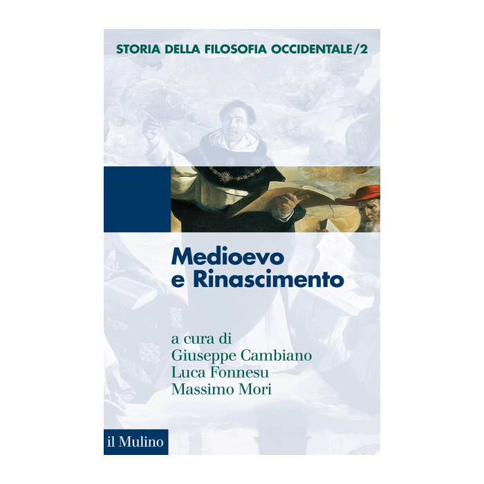 Storia Della Filosofia Occidentale. Vol. 2: Medioevo E Rinascimento. Medioevo E Rinascimento - Cambiano G. ; Fonnesu L. ; Mori M.  - Il Mulino - 9788815252562 Storia Della Filosofia Occidentale. Vol. 2: Medioevo E Rinascimento. Medioevo E Rinascimento - Cambiano G. ; Fonnesu L. ; Mori M.  - Il Mulino - 9788815252562