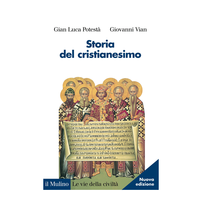 Storia Del Cristianesimo - Potestà G. Luca; Vian Giovanni - Il Mulino - 9788815252593