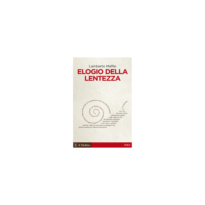 Elogio Della Lentezza - Maffei Lamberto - Il Mulino - 9788815252753