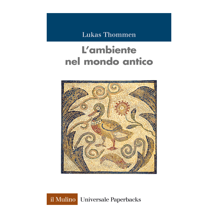 L' Ambiente Nel Mondo Antico  - Thommen Lukas - Il Mulino - 9788815252791