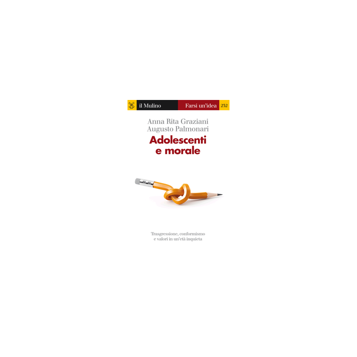 Adolescenti E Morale - Graziani Anna R.; Palmonari Augusto - Il Mulino - 9788815252821