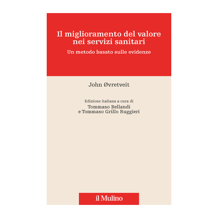 Value Improvement In Sanita': Un Approccio Basato Sulle Evidenze - Ovretveit John - Il Mulino - 9788815253309 Value Improvement In Sanita': Un Approccio Basato Sulle Evidenze - Ovretveit John - Il Mulino - 9788815253309