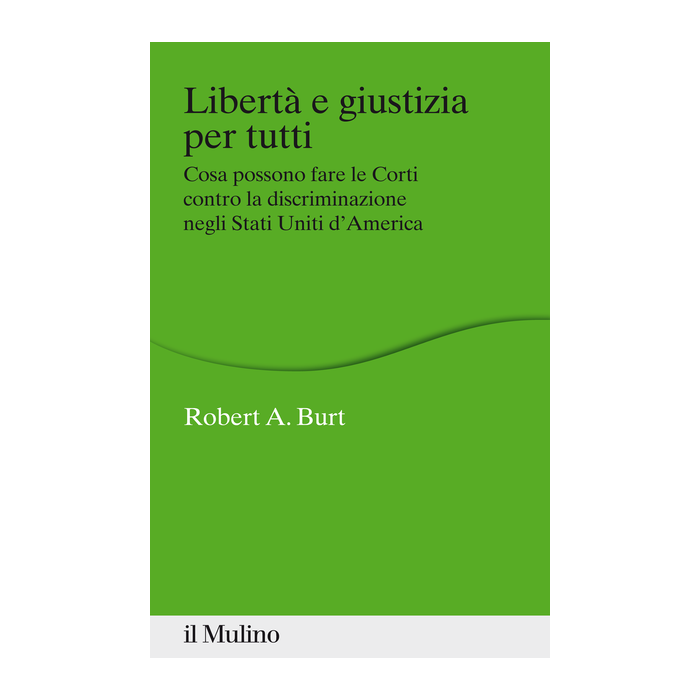 Liberta' E Giustizia Per Tutti - Burt - Il Mulino - 9788815253330