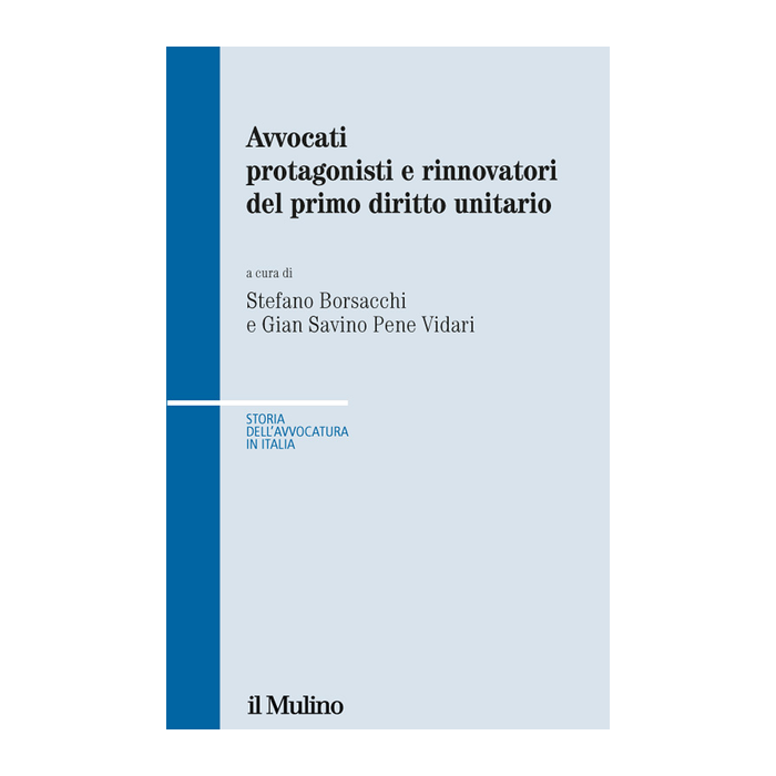 Avvocati E Rinnovamento Legislativo Dei Primi Anni... - Borsacchi; Pene; Vidari - Il Mulino - 9788815253521