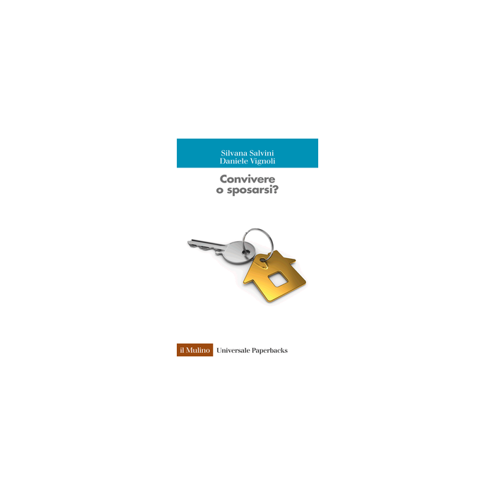 Convivere O Sposarsi - Salvini; Vignoli - Il Mulino - 9788815253668 Convivere O Sposarsi - Salvini; Vignoli - Il Mulino - 9788815253668
