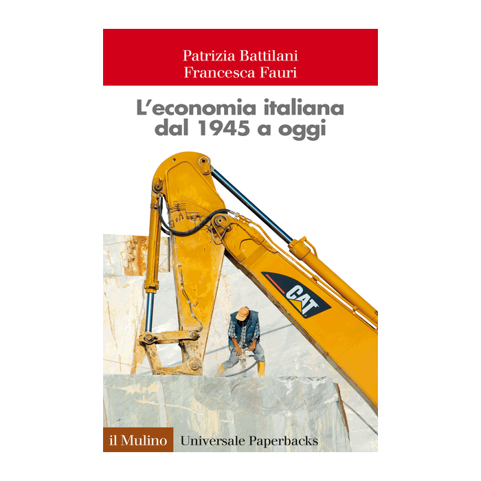 L' Economia Italiana Dal 1945 A Oggi  - Battilani Patrizia; Fauri Francesca - Il Mulino - 9788815253682 L' Economia Italiana Dal 1945 A Oggi  - Battilani Patrizia; Fauri Francesca - Il Mulino - 9788815253682