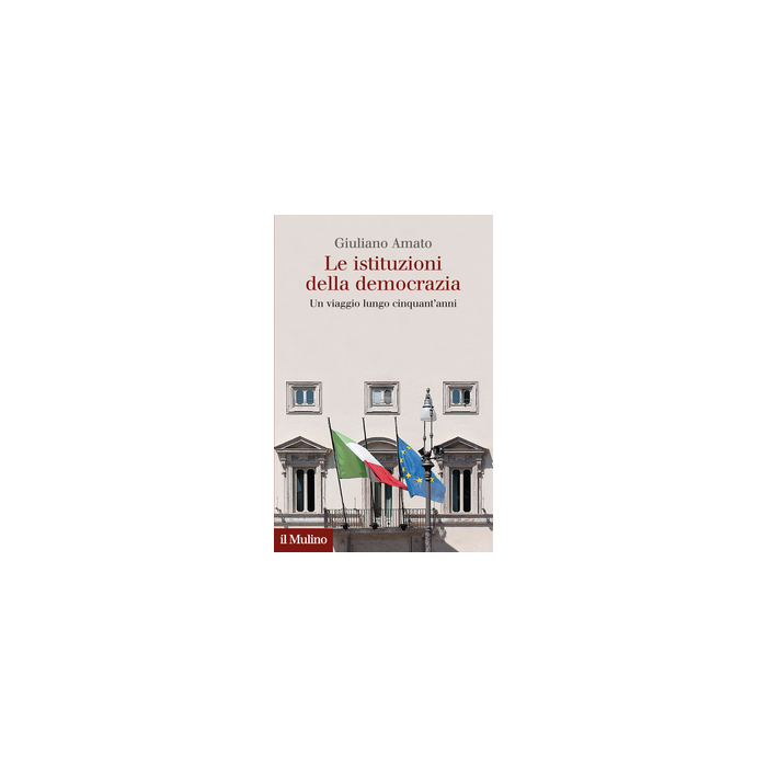 Le Istituzioni Della Democrazia  - Amato - Il Mulino - 9788815253736