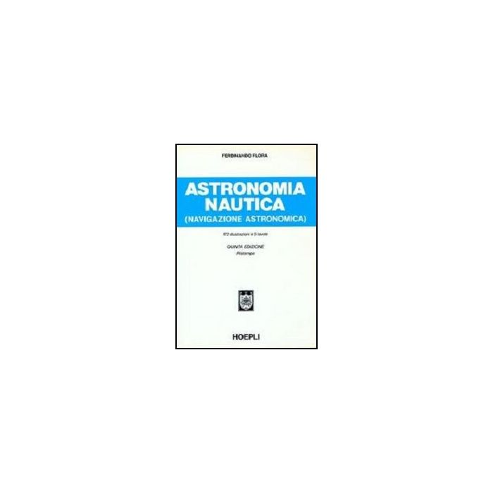 Astronomia Nautica. Per Gli Ist. Tecnici Nautici