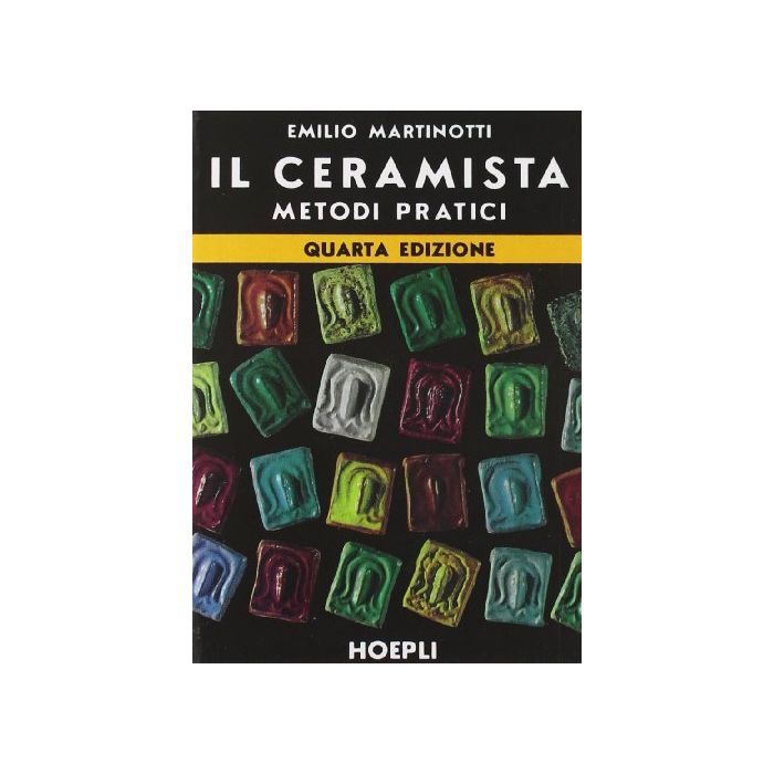 Il Ceramista. Metodi Pratici 